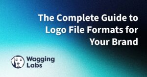 The Complete Guide to Logo File Formats for Your Brand. Wagging Labs.