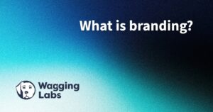 What is branding? Wagging Labs